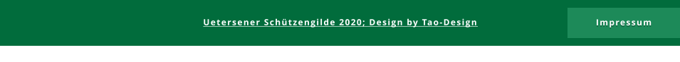 Uetersener Schützengilde 2020; Design by Tao-Design Impressum Impressum